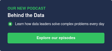 Behind the Data  Learn how data leaders solve complex problems every day