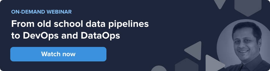 Webinar - From old school data pipelines to DevOps and DataOps