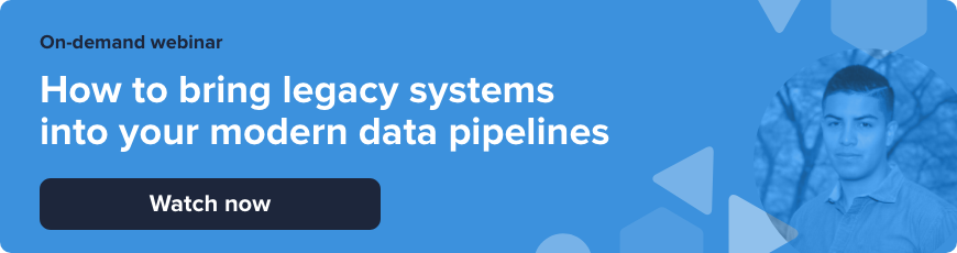 Bringing legacy systems into your modern data pipelines